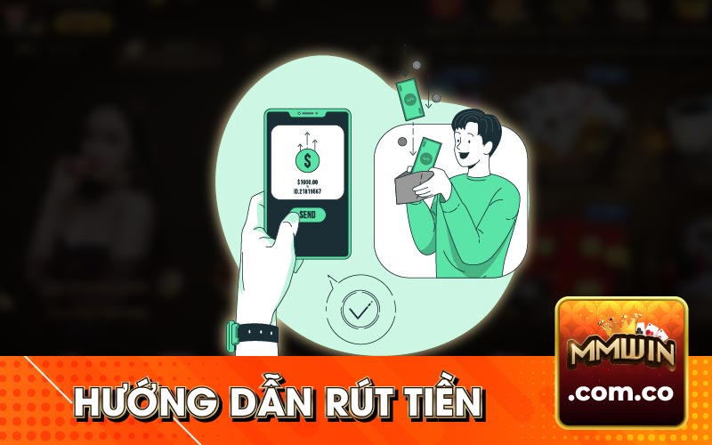 Hướng Dẫn Rút Tiền MmWin